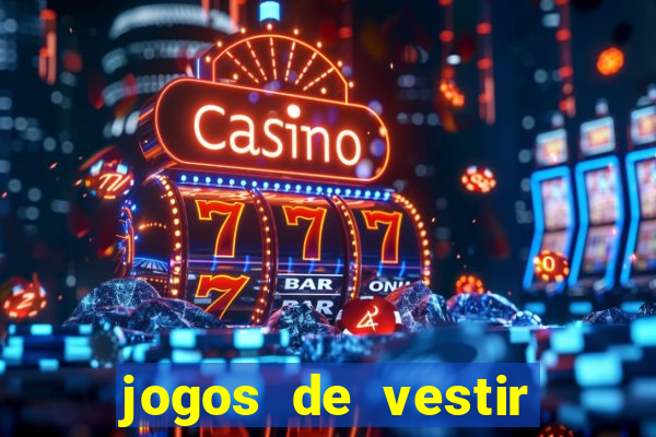 jogos de vestir pessoas ricas